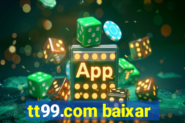 tt99.com baixar